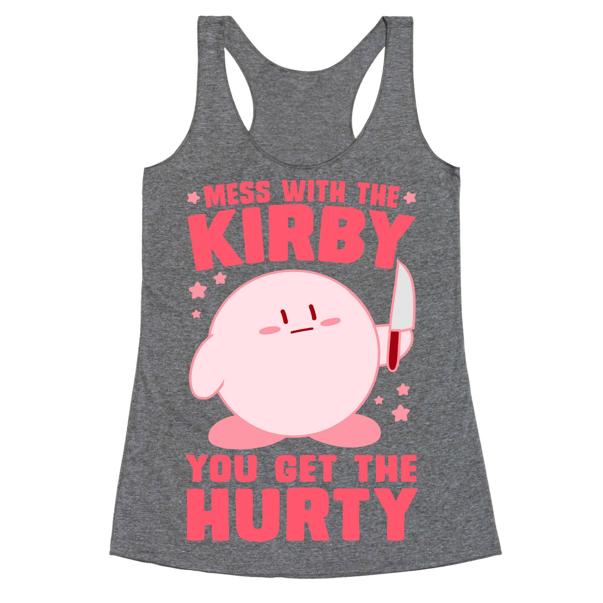 Mess With The Kirby, You Get The Hurty Racerback Tank